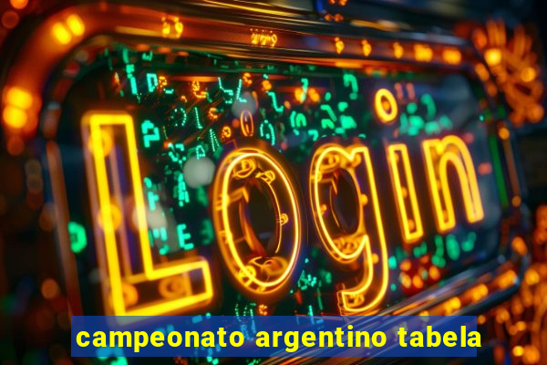 campeonato argentino tabela